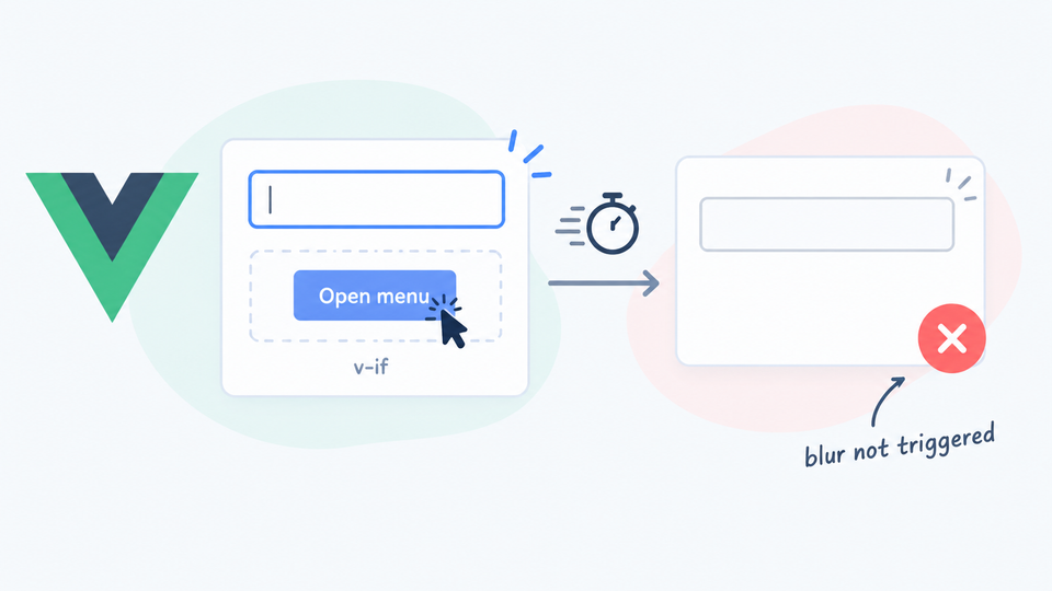 Fixing a Vue bug with blur not triggering